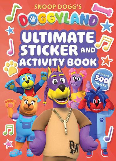 Snoop Dogg’s Doggyland: Ultimate Sticker & Activity Book (a Snoop Dogg Doggyland Sticker Coloring and Activity Book for Kids)