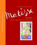 Wer ist eigentlich dieser Matisse?