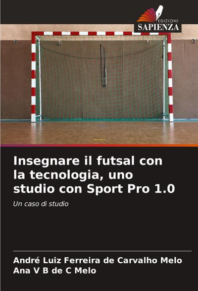 Insegnare il futsal con la tecnologia, uno studio con Sport Pro 1.0
