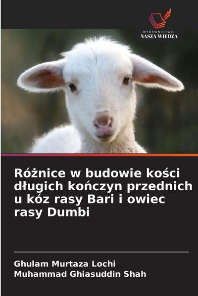 Ró¿nice w budowie ko¿ci d¿ugich ko¿czyn przednich u kóz rasy Bari i owiec rasy Dumbi