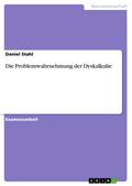 Die Problemwahrnehmung der Dyskalkulie