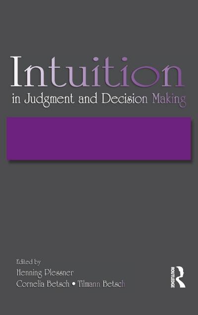 Intuition in Judgment and Decision Making