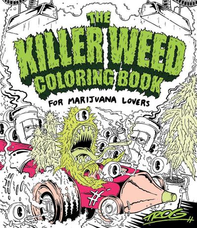 The Killer Weed Coloring Book: For Marijuana Lovers