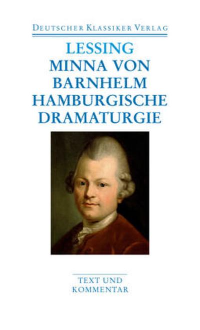 Minna von Barnhelm / Hamburgische Dramaturgie. Werke 1767 - 1769