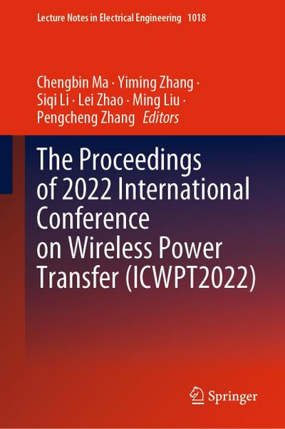 The Proceedings of 2022 International Conference on Wireless Power Transfer (ICWPT2022)