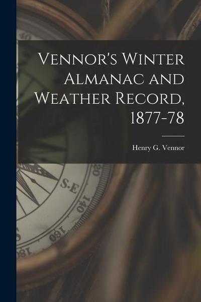 Vennor’s Winter Almanac and Weather Record, 1877-78