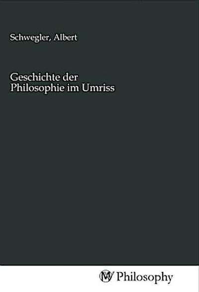 Geschichte der Philosophie im Umriss