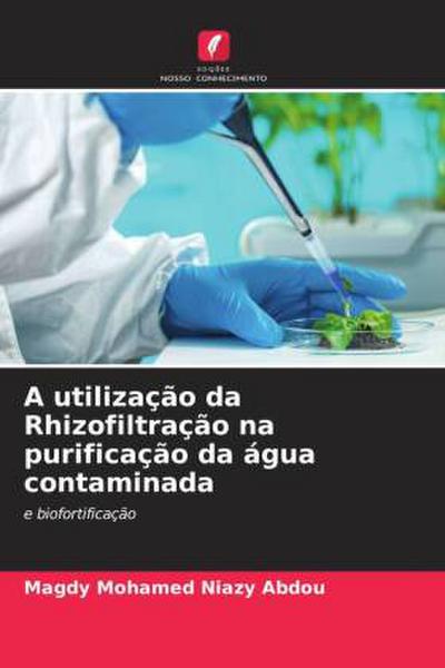 A utilização da Rhizofiltração na purificação da água contaminada