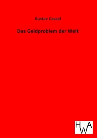 Das Geldproblem der Welt