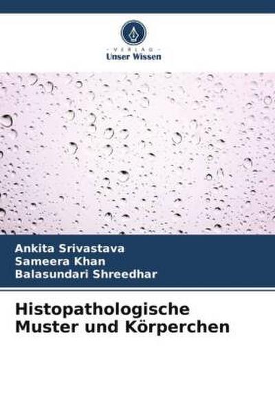 Histopathologische Muster und Körperchen
