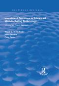 Investment Decisions in Advanced Manufacturing Technology