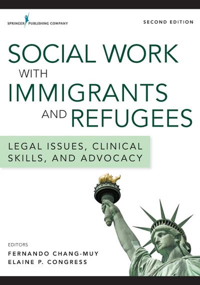Social Work with Immigrants and Refugees, Second Edition