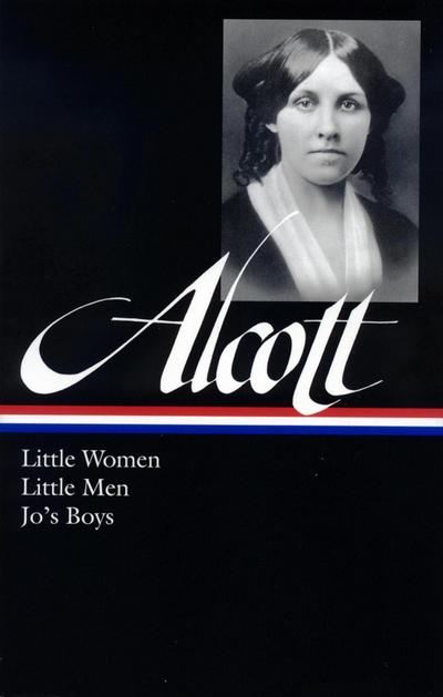 Louisa May Alcott: Little Women, Little Men, Jo’s Boys (LOA #156)