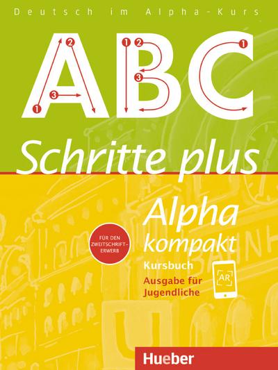 Schritte plus Alpha kompakt - Ausgabe für Jugendliche: Deutsch als Zweitsprache / Kursbuch