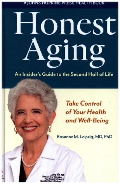 Honest Aging - An Insider’s Guide to the Second Half of Life