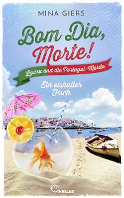 Bom Dia, Morte! - Ein eiskalter Fisch (eBook, EPUB) - Mina Giers
