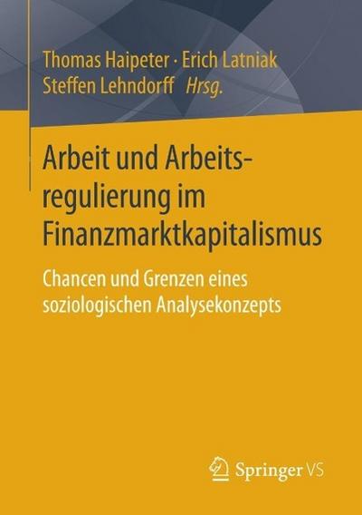 Arbeit und Arbeitsregulierung im Finanzmarktkapitalismus