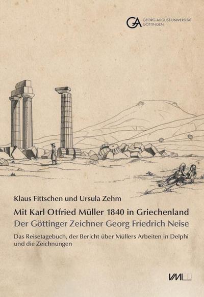 Mit Karl Otfried Müller 1840 in Griechenland: