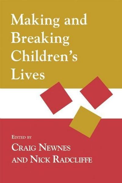 Making and Breaking Children’s Lives