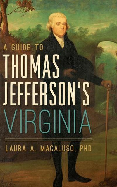 A Guide to Thomas Jefferson’s Virginia