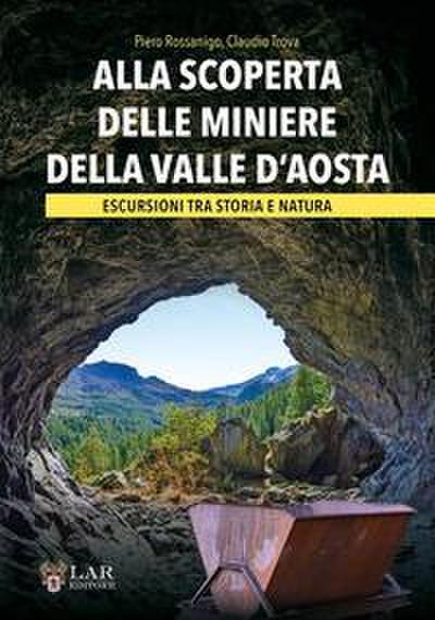 Alla scoperta delle miniere della Valle d’Aosta. Escursioni tra storia e natura