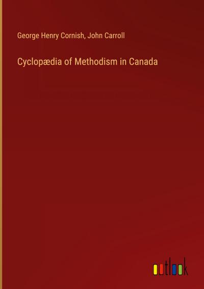 Cyclopædia of Methodism in Canada