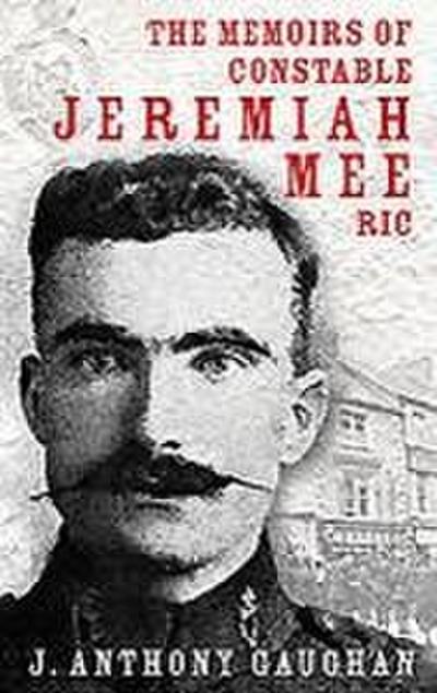 The Memoirs of Constable Jeremiah Mee Ric