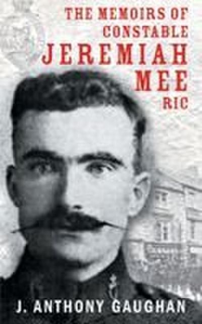 The Memoirs of Constable Jeremiah Mee RIC
