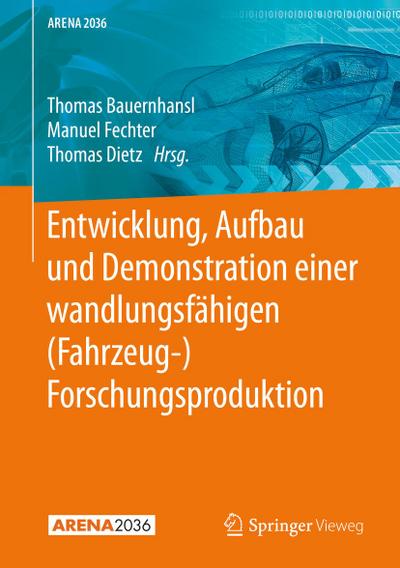 Entwicklung, Aufbau und Demonstration einer wandlungsfähigen (Fahrzeug-) Forschungsproduktion