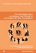 Gewalterfahrungen von Jungen und Männern und die Folgen für ihre Gesundheit