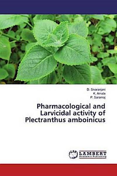 Pharmacological and Larvicidal activity of Plectranthus amboinicus