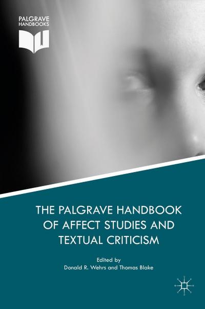 The Palgrave Handbook of Affect Studies and Textual Criticism