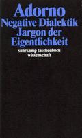 Negative Dialektik. Jargon der Eigentlichkeit