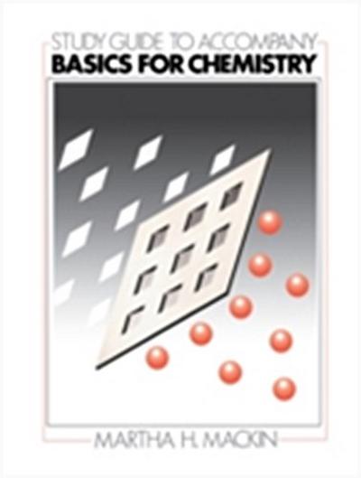 Study Guide to Accompany Basics for Chemistry