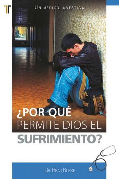 Por Qué Permite Dios El Sufrimiento?