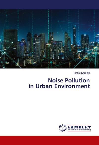 Noise Pollution in Urban Environment