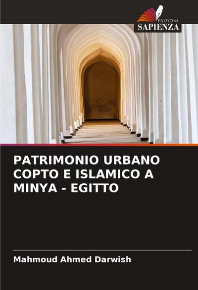 PATRIMONIO URBANO COPTO E ISLAMICO A MINYA - EGITTO