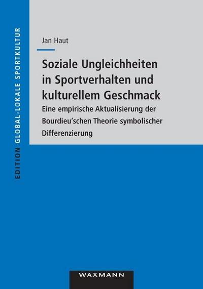 Soziale Ungleichheiten in Sportverhalten und kulturellem Geschmack