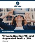 Virtuelle Realität (VR) und Augmented Reality (AR)