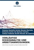 VORLÄUFIGE RISIKOANALYSE UND ARBEITSANWEISUNGEN: