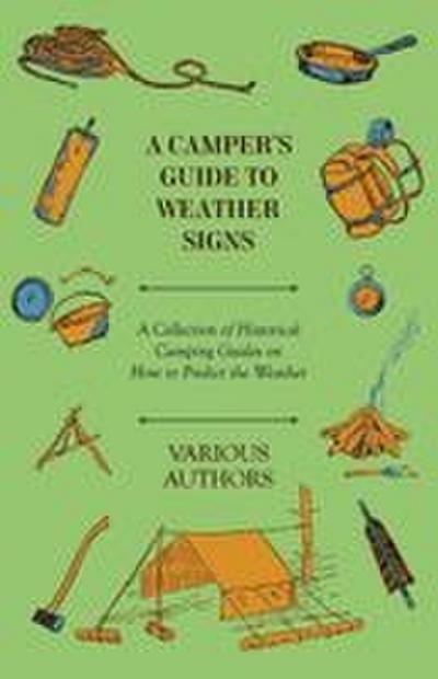 A Camper’s Guide to Weather Signs - A Collection of Historical Camping Guides on How to Predict the Weather