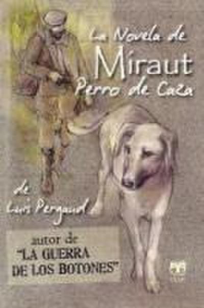 Pergaud, L: Novela de Miraut : perro de caza
