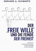 Der freie Wille und die Feinde der Freiheit