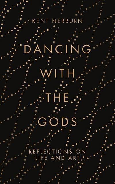 Dancing with the Gods: Reflections on Life and Art