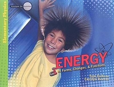 Energy: Its Forms, Changes, & Functions