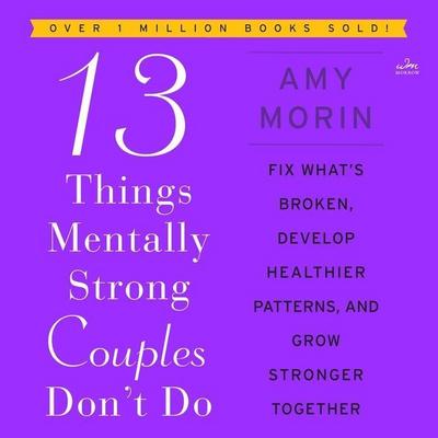 13 Things Mentally Strong Couples Don’t Do