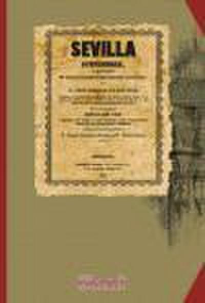 Sevilla pintoresca, ó Descripcion de sus mas célebres monumentos artisticos