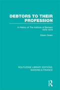 Debtors to their Profession (RLE Banking & Finance)