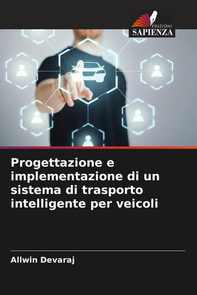 Progettazione e implementazione di un sistema di trasporto intelligente per veicoli