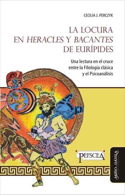 La locura en "Heracles" y "Bacantes" de Eurípides